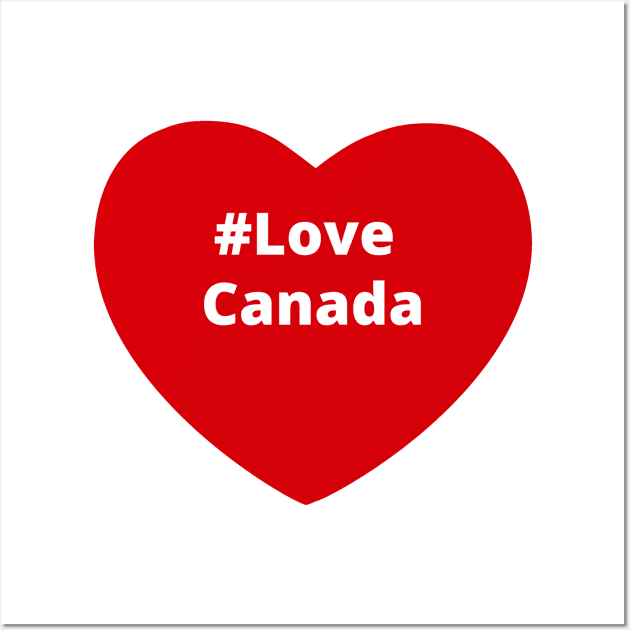 Love Canada - Hashtag Heart Wall Art by support4love